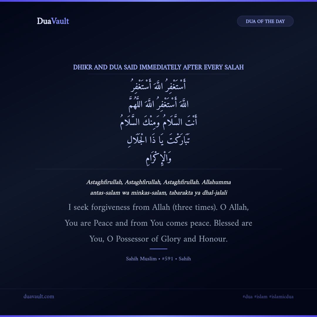 Dhikr and Dua Said Immediately After Every Salah in Arabic with English meaning – Sahih Muslim 591