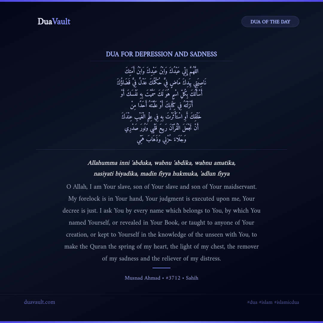 Dua for Depression and Sadness in Arabic with English meaning – Musnad Ahmad 3712