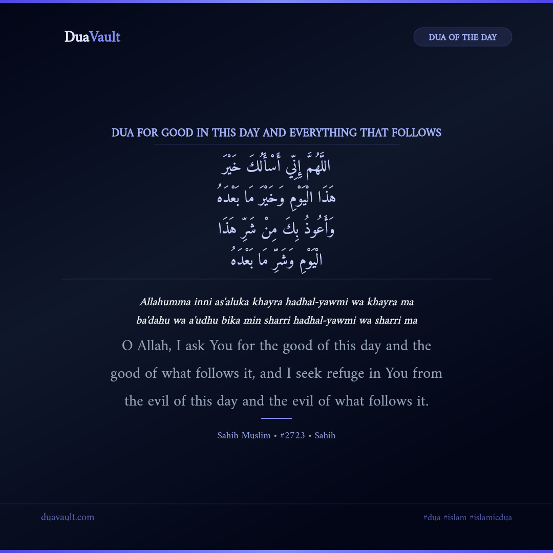 Dua for Good in This Day and Everything That Follows in Arabic with English meaning – Sahih Muslim 2723