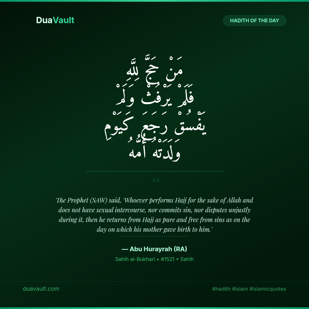 A Pure Hajj Returns You Like the Day Your Mother Gave Birth to You – hadith in Arabic with English translation, Sahih al-Bukhari 1521